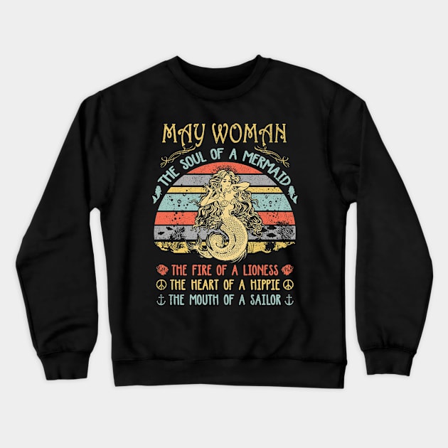 May Woman The Soul Of A Mermaid Vintage Birthday Gift Crewneck Sweatshirt by Tilida2012